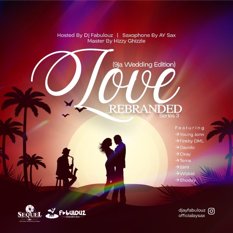 DJ Fabulouz ft AY Sax Love Rebranded (Best Naija Wedding DJ Mix Edition) Series 3 Mixtape Download
